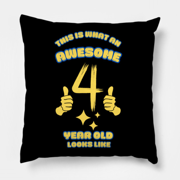 This Is What An Awesome 4 Year Old Looks Like Pillow by BlackMeme94