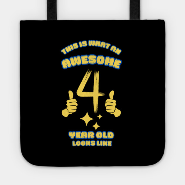 This Is What An Awesome 4 Year Old Looks Like Tote by BlackMeme94