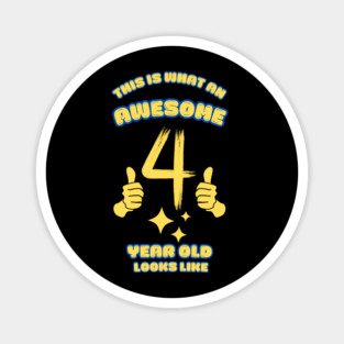 This Is What An Awesome 4 Year Old Looks Like Magnet