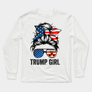 Yes I'm A Trump Girl Get Over It - Trump 2024 Election Gifts for Girls Women Long Sleeve T-Shirt