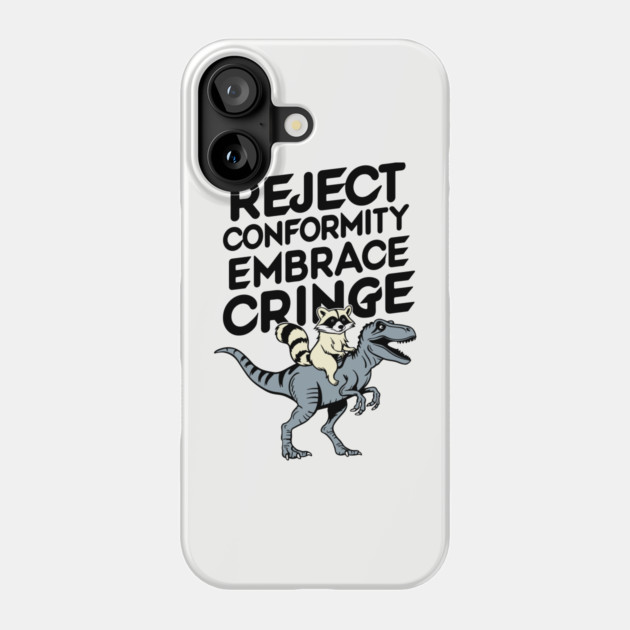 Reject Conformity Embrace Cringe Funny Non Conformist Phone Case by Anticorporati