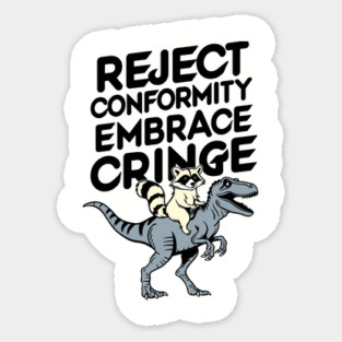 Reject Conformity Embrace Cringe Funny Non Conformist Magnet
