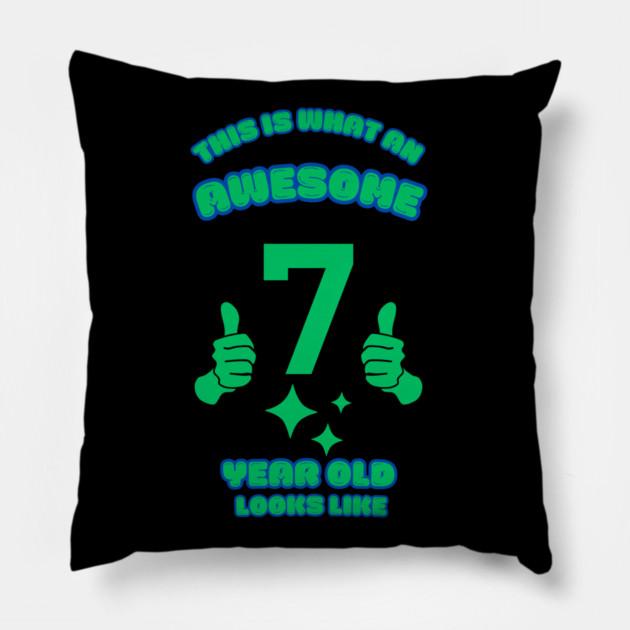 This Is What An Awesome 7 Year Old Looks Like Pillow by BlackMeme94
