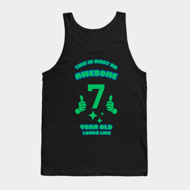 This Is What An Awesome 7 Year Old Looks Like Tank Top by BlackMeme94