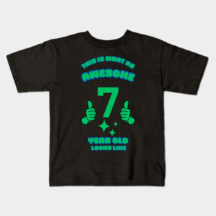 This Is What An Awesome 7 Year Old Looks Like Kids T-Shirt