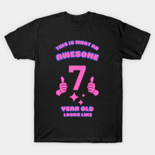 This Is What An Awesome 7 Year Old Looks Like T-Shirt