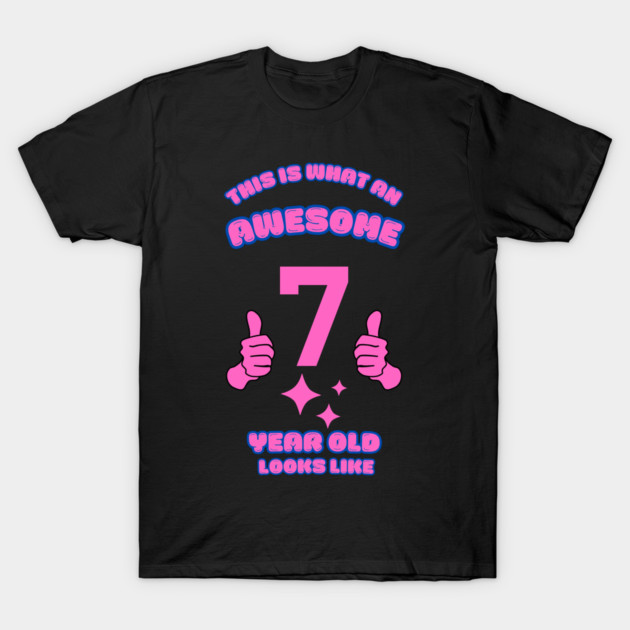 This Is What An Awesome 7 Year Old Looks Like T-Shirt by BlackMeme94