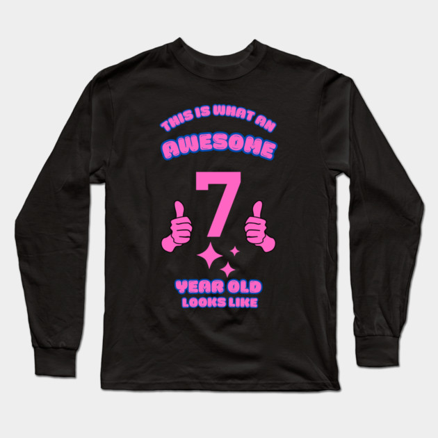 This Is What An Awesome 7 Year Old Looks Like Long Sleeve T-Shirt by BlackMeme94