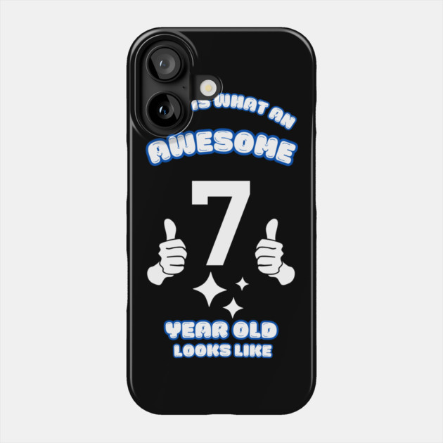This Is What An Awesome 7 Year Old Looks Like Phone Case by BlackMeme94