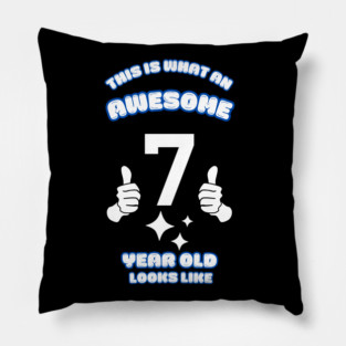 This Is What An Awesome 7 Year Old Looks Like Pillow