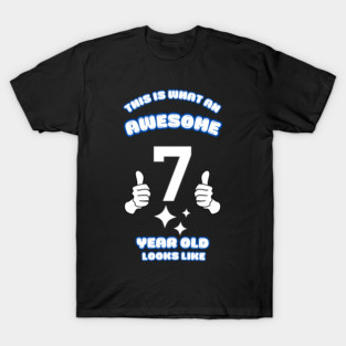This Is What An Awesome 7 Year Old Looks Like T-Shirt