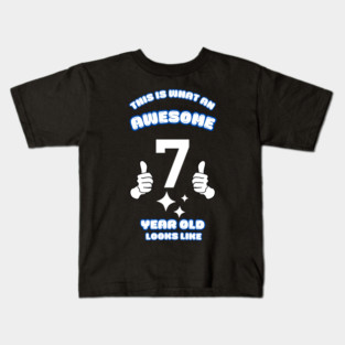This Is What An Awesome 7 Year Old Looks Like Kids T-Shirt