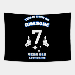 This Is What An Awesome 7 Year Old Looks Like Tapestry