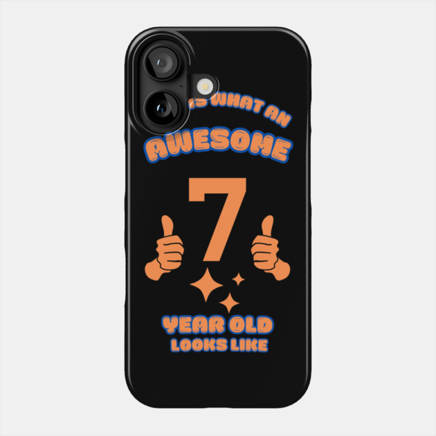 This Is What An Awesome 7 Year Old Looks Like Phone Case by BlackMeme94