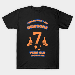 This Is What An Awesome 7 Year Old Looks Like T-Shirt