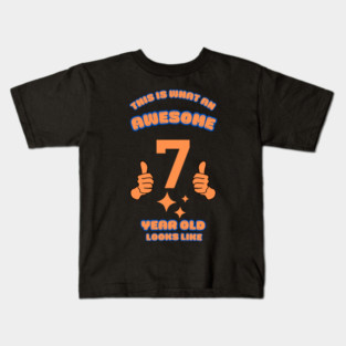 This Is What An Awesome 7 Year Old Looks Like Kids T-Shirt