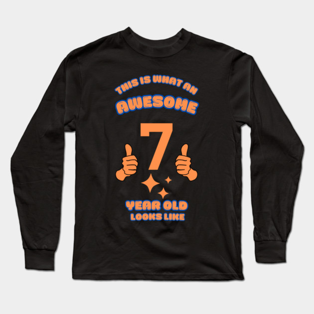 This Is What An Awesome 7 Year Old Looks Like Long Sleeve T-Shirt by BlackMeme94
