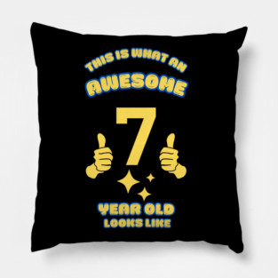 This Is What An Awesome 7 Year Old Looks Like Pillow