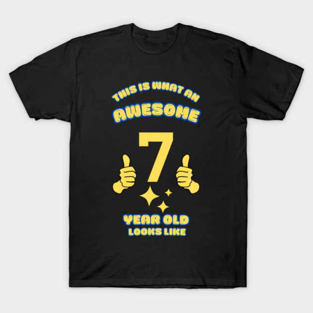 This Is What An Awesome 7 Year Old Looks Like T-Shirt by BlackMeme94