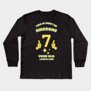 This Is What An Awesome 7 Year Old Looks Like Kids Long Sleeve T-Shirt