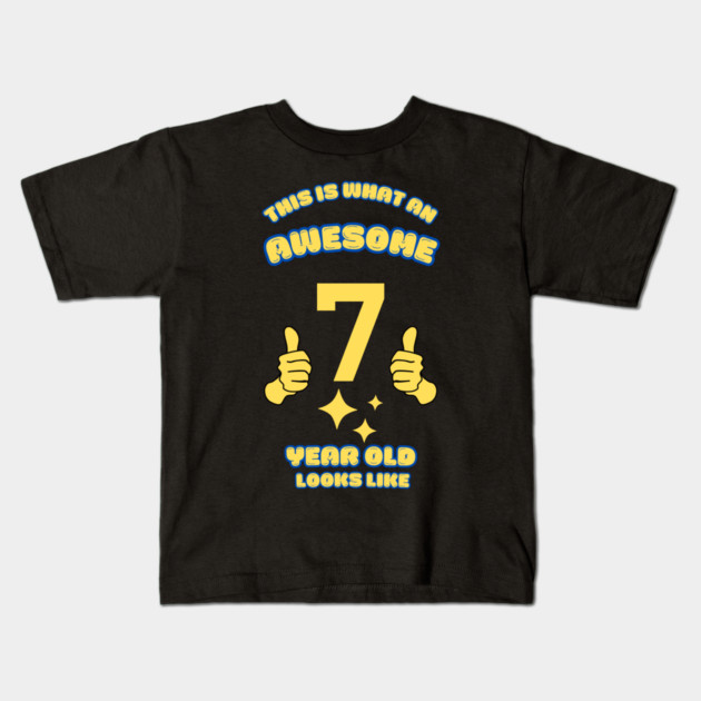 This Is What An Awesome 7 Year Old Looks Like Kids T-Shirt by BlackMeme94