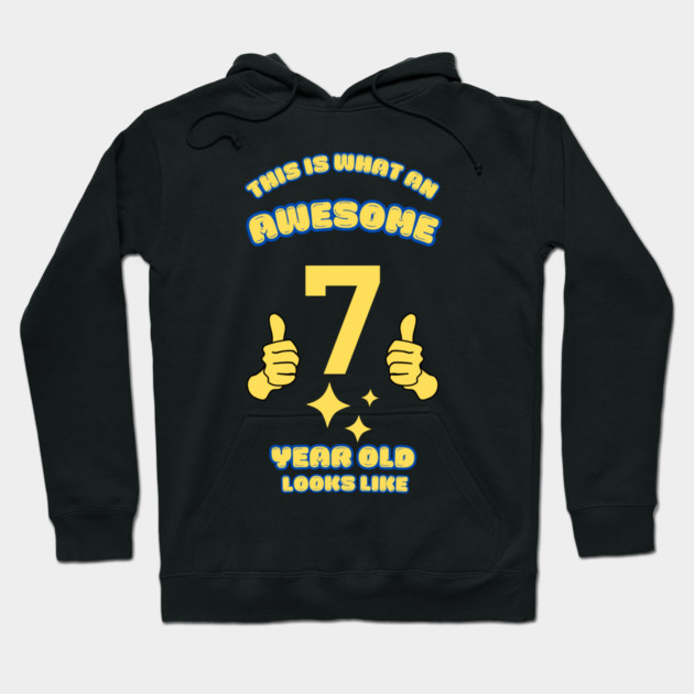 This Is What An Awesome 7 Year Old Looks Like Hoodie by BlackMeme94