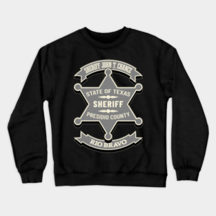 John T. Chance. Rio Bravo Sheriff. Crewneck Sweatshirt