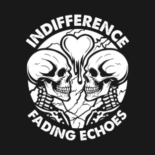 INDIFFERENCE T-Shirt