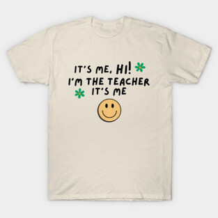 I’m the teacher T-Shirt