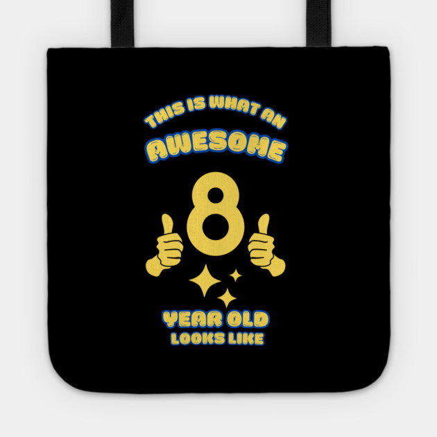 This Is What An Awesome 8 Year Old Looks Like Tote by BlackMeme94