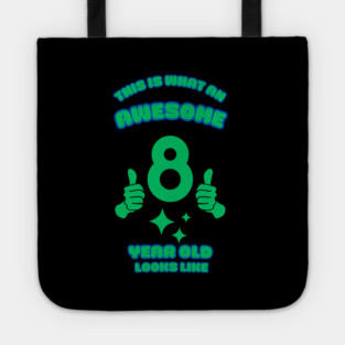 This Is What An Awesome 8 Year Old Looks Like Tote