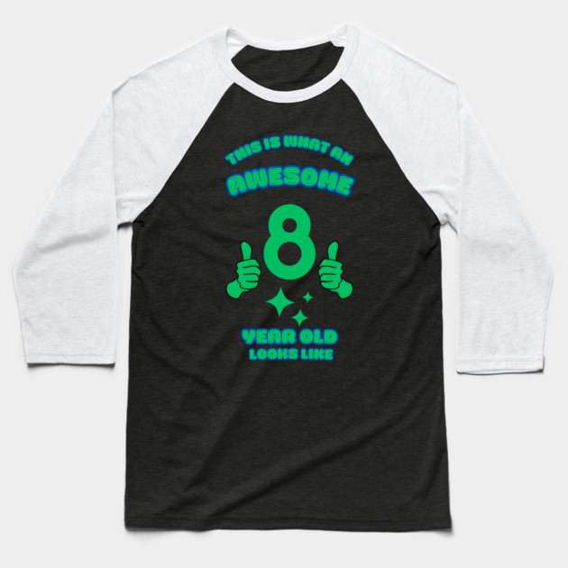This Is What An Awesome 8 Year Old Looks Like Baseball T-Shirt by BlackMeme94