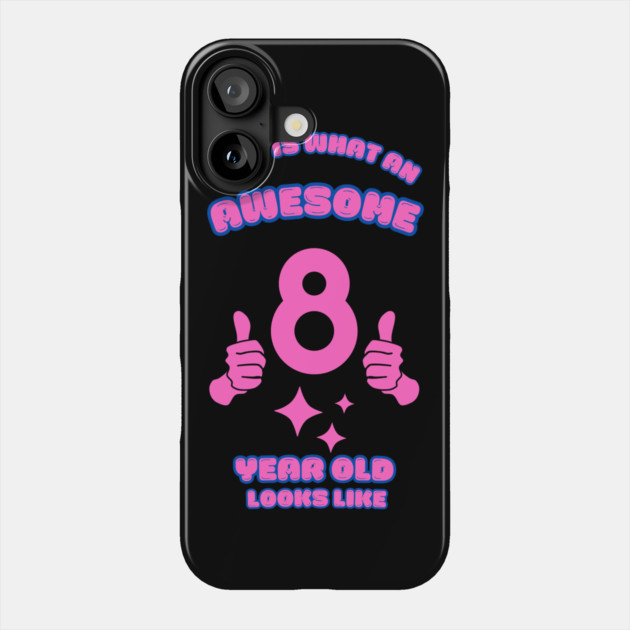 This Is What An Awesome 8 Year Old Looks Like Phone Case by BlackMeme94