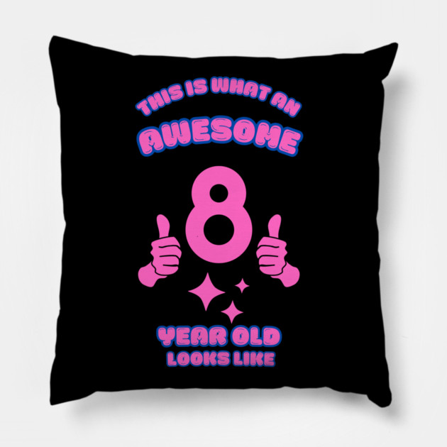 This Is What An Awesome 8 Year Old Looks Like Pillow by BlackMeme94
