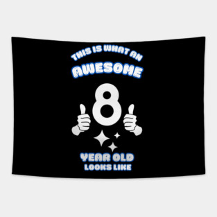 This Is What An Awesome 8 Year Old Looks Like Tapestry