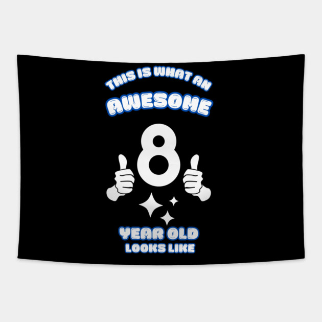 This Is What An Awesome 8 Year Old Looks Like Tapestry by BlackMeme94