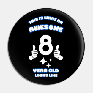 This Is What An Awesome 8 Year Old Looks Like Pin