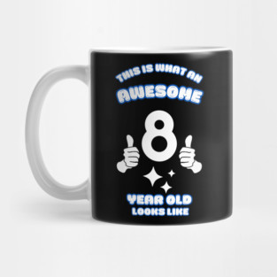 This Is What An Awesome 8 Year Old Looks Like Mug
