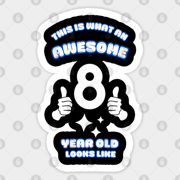This Is What An Awesome 8 Year Old Looks Like Sticker by BlackMeme94