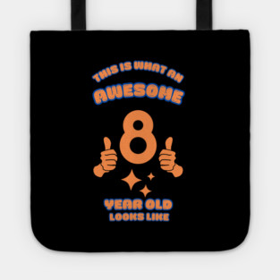 This Is What An Awesome 8 Year Old Looks Like Tote