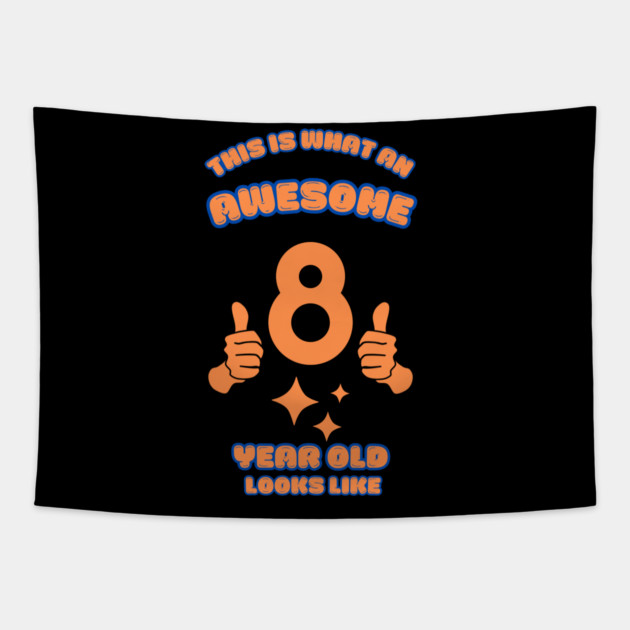 This Is What An Awesome 8 Year Old Looks Like Tapestry by BlackMeme94