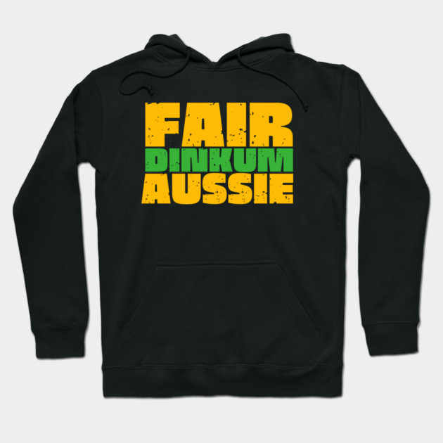 Fair Dinkum Aussie Hoodie by Timeless Chaos