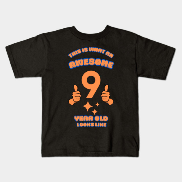 This Is What An Awesome 9 Year Old Looks Like Kids T-Shirt by BlackMeme94