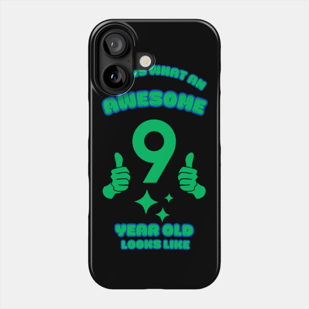 This Is What An Awesome 9 Year Old Looks Like Phone Case by BlackMeme94