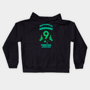 This Is What An Awesome 9 Year Old Looks Like Kids Hoodie