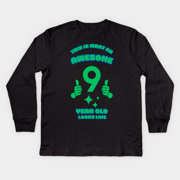 This Is What An Awesome 9 Year Old Looks Like Kids Long Sleeve T-Shirt by BlackMeme94