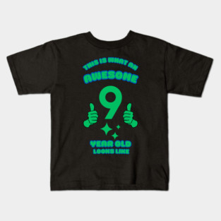 This Is What An Awesome 9 Year Old Looks Like Kids T-Shirt