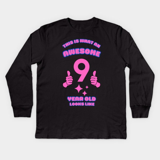 This Is What An Awesome 9 Year Old Looks Like Kids Long Sleeve T-Shirt by BlackMeme94