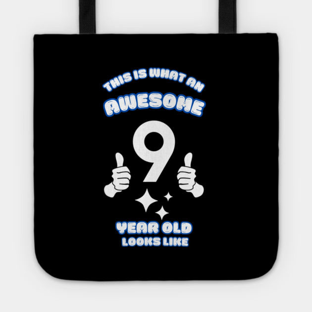 This Is What An Awesome 9 Year Old Looks Like Tote by BlackMeme94