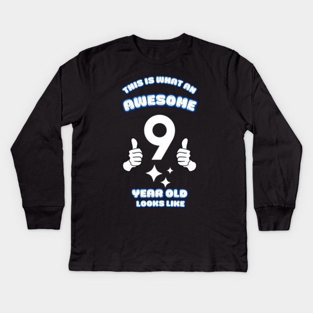 This Is What An Awesome 9 Year Old Looks Like Kids Long Sleeve T-Shirt by BlackMeme94